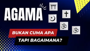 Agama: Bukan Hanya "Apa?", tapi "Bagaimana?"