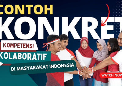 Contoh Konkret Kerjasama Kompetensi Kolaboratif di Masyarakat Indonesia | Dra. Yayah Khisbiya, M.A.