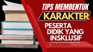 Tips Membentuk Karakter Peserta Didik yang Inklusif | Dra. Yayah Khisbiya, M.A.