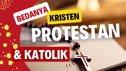 Apa Bedanya Kristen Protestan dan Katolik?