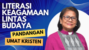 Bagaimana Pandangan Umat Kristiani terkait Literasi Keagamaan Lintas Budaya