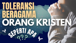 Apa yang Diprogramkan Orang Kristen dalam Rangka Menciptakan Toleransi Beragama dengan Agama lain?