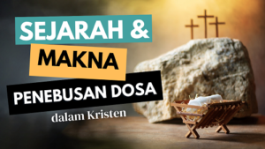 Sejarah dan Makna Penebusan Dosa
