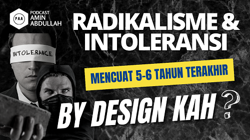 Radikalisme dan Intoleransi Mencuat 5-6 Tahun Terakhir. By Design Kah?