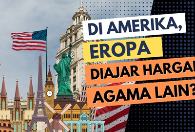 Di Amerika dan Eropa, Diajar Menghargai Agama Lain?