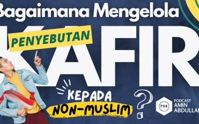 Bagaimana Mengelola Penyebutan Kafir kepada Non Muslim❓