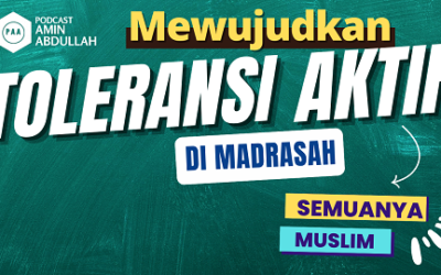 Bagaimana Mewujudkan Toleransi Aktif di Kalangan Madrasah yang Semuanya Muslim❓