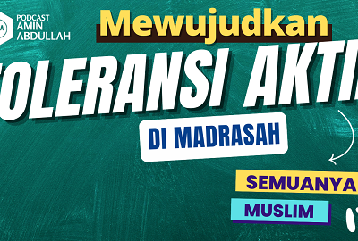 Bagaimana Mewujudkan Toleransi Aktif di Kalangan Madrasah yang Semuanya Muslim❓