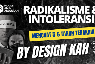 Radikalisme dan Intoleransi Mencuat 5-6 Tahun Terakhir. By Design Kah?