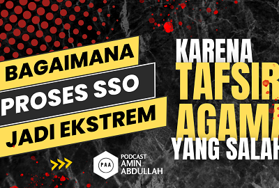 Bagaimana Prosesnya Orang Menjadi Ekstrem karena Tafsir Agama yang Salah?