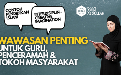 Contoh2 Pendidikan Islam Interdisipliner – Creative Imagination bagi Guru, Da’i dan Tokoh Masyarakat