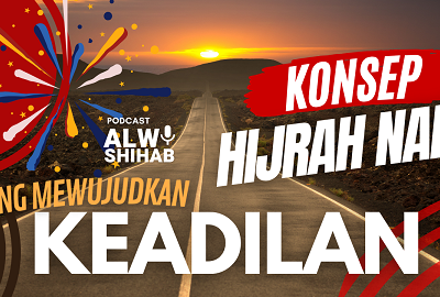 Apa Konsep Hijrah yang Sesungguhnya Diberikan Allah sehingga Mewujudkan Keadilan?