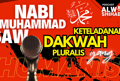 Muhammad saw.: Keteladanan Dakwah Pluralis yang Humanis