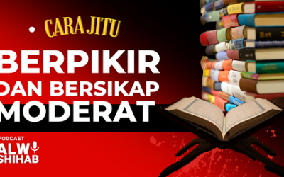 Beginilah Cara Jitu Berpikir dan Bersikap Moderat!?!