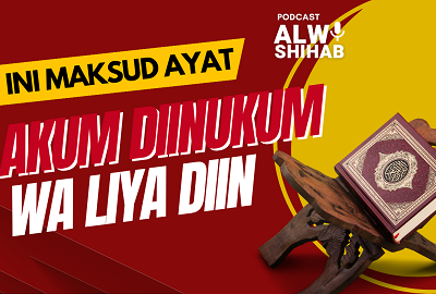 Ini Maksud Ayat Lakum Diinukum wa Liya Diin!?!