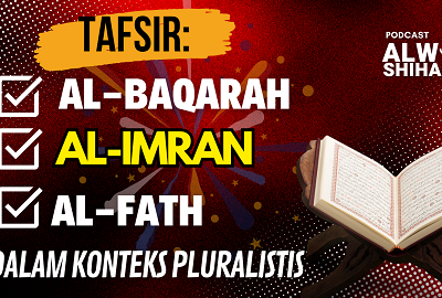 Penjelasan Al Baqarah, Al Imran, Al-Fath dalam Konteks Pluralisme