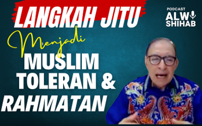 Langkah Jitu Menjadi Muslim Toleran dan Rahmatan