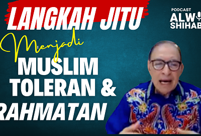 Langkah Jitu Menjadi Muslim Toleran dan Rahmatan