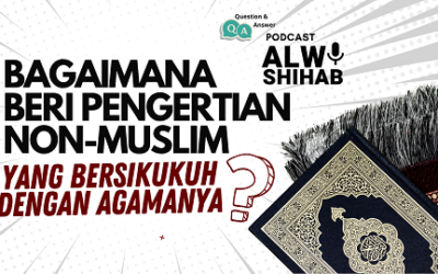Bagaimana Beri Pengertian Non Muslim yang Bersikukuh pada Agamanya?