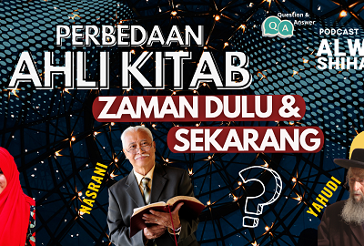 Apa Saja Perbedaan Ahli Kitab Zaman Dulu dan Sekarang?