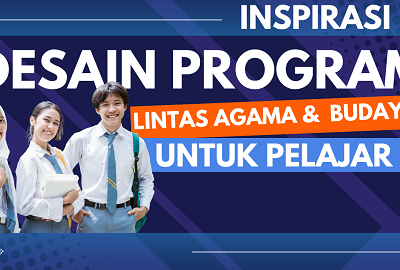 Inspirasi Desain Program Lintas Agama Budaya untuk Pelajar | Dr. Farid F. Saenong, MA