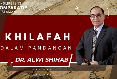 Khilafah dalam Pandangan Dr. Alwi Shihab