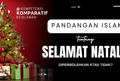 Bagaimana Sebenarnya Pandangan Islam tentang Ucapan Selamat Natal?