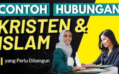 Contoh Hubungan Kristen dan Islam yang Perlu Dibangun