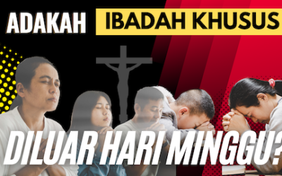Adakah Ibadah Khusus di Luar Hari Minggu?