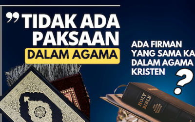 Apakah dalam Agama Kristen Memiliki Firman seperti di Al-Quran “Tidak Ada Paksaan dalam Agama”?