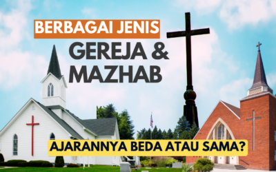 Berbagai Jenis Gereja dan Mazhab dalam Ajaran Kristen