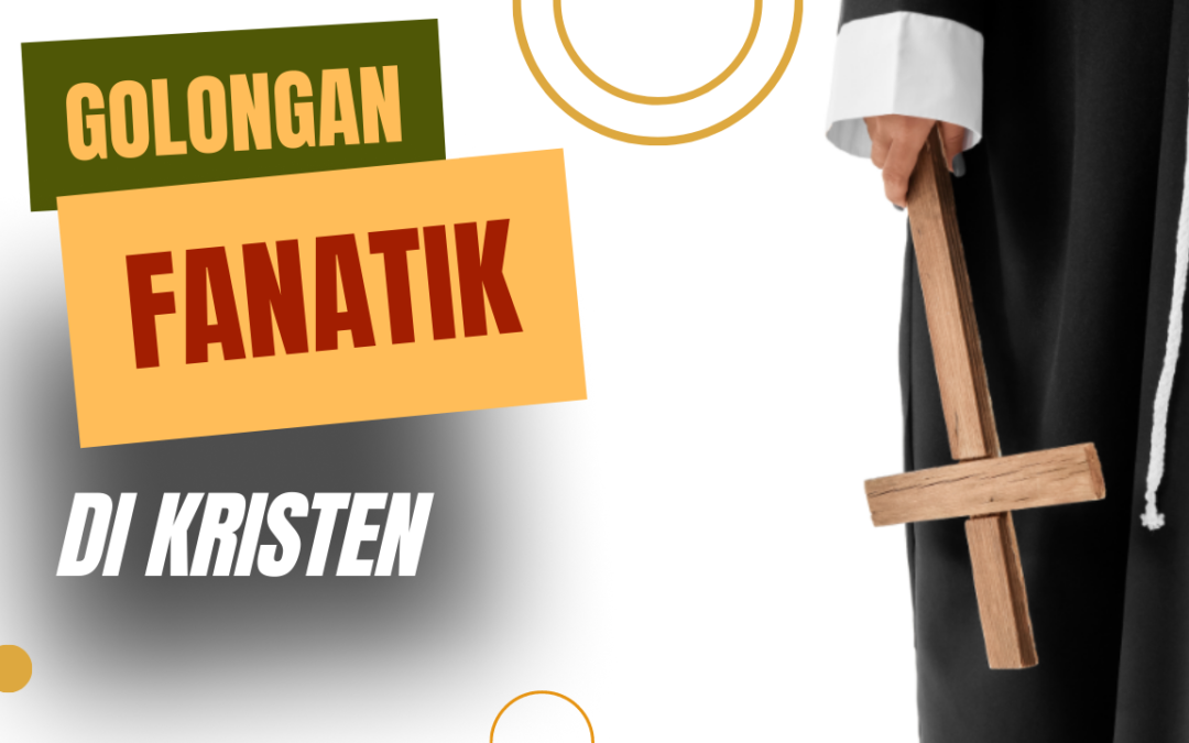 Apakah Ada Golongan Fanatik Juga di Kristen?